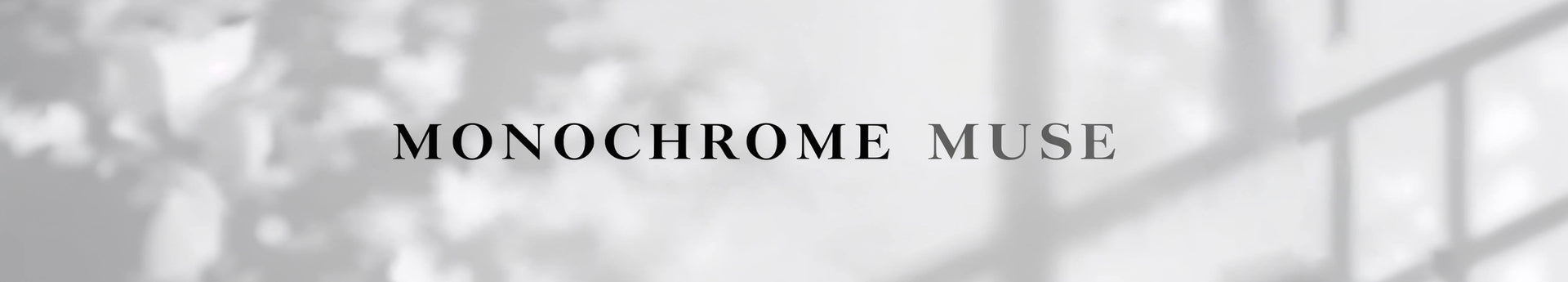 Monochrome Muse