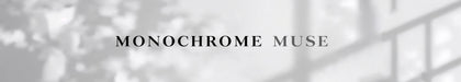Monochrome Muse
